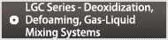 LGC Series - Deoxidization, Defoaming, Gas-Liquid Mixing Systems