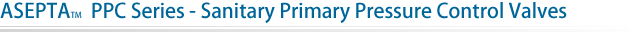 ASEPTA PPC Series Primary Pressure Control Valves